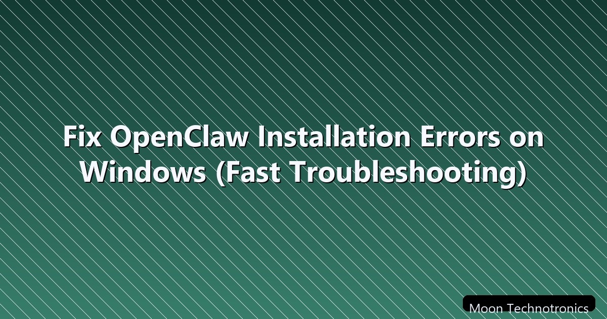 Fix OpenClaw Installation Errors on Windows (Fast Troubleshooting ...